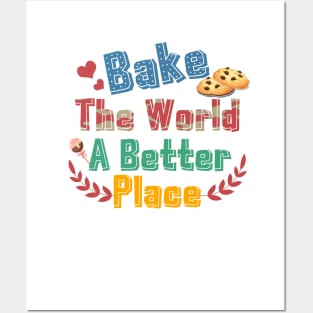 Bake The World  A Better Place Posters and Art